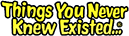 Things You Never Knew Existed Deals